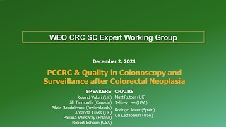 2021: WEO CRC SC-EWG Webinar: PCCRC & Quality in Colonoscopy/Surveillance after Colorectal Neoplasia