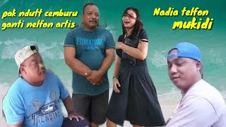 nadya telfon mukidi,pak ndutt cemburu ganti nelfon artis.