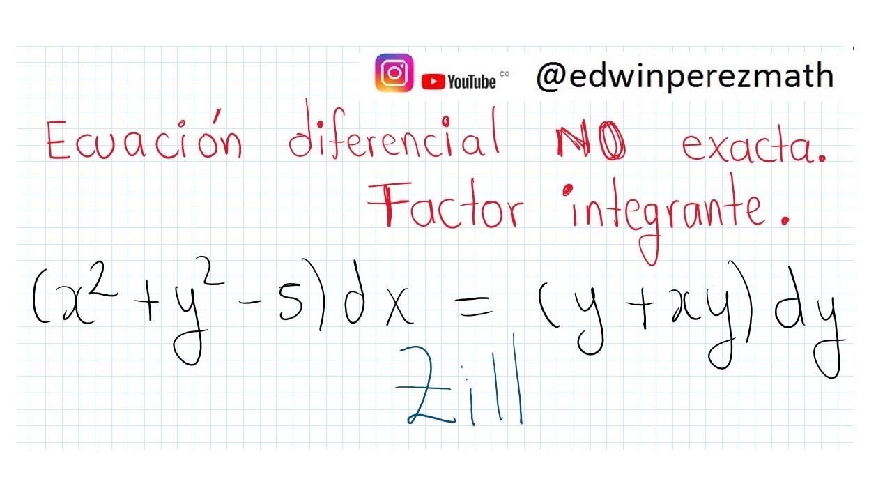 09 (x^2+y^2-5)dx=(y+xy)dy=0 Ecuación diferencial NO exacta, forma  M(x,y)dx+N(x,y)dy=0. Zill.