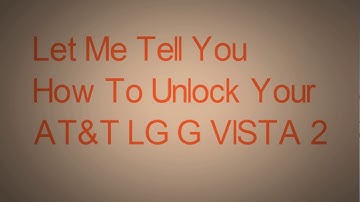 Unlock AT&T LG G VISTA 2