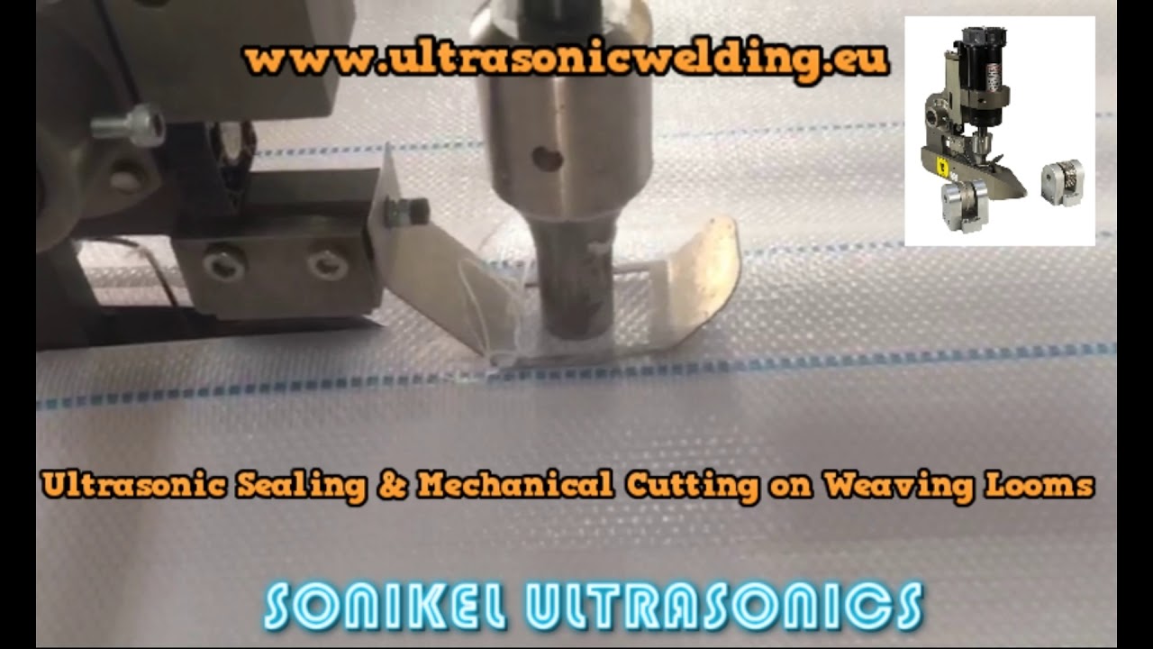 Ultrasonic Sealing and Mechanical Cutting on Weaving Looms