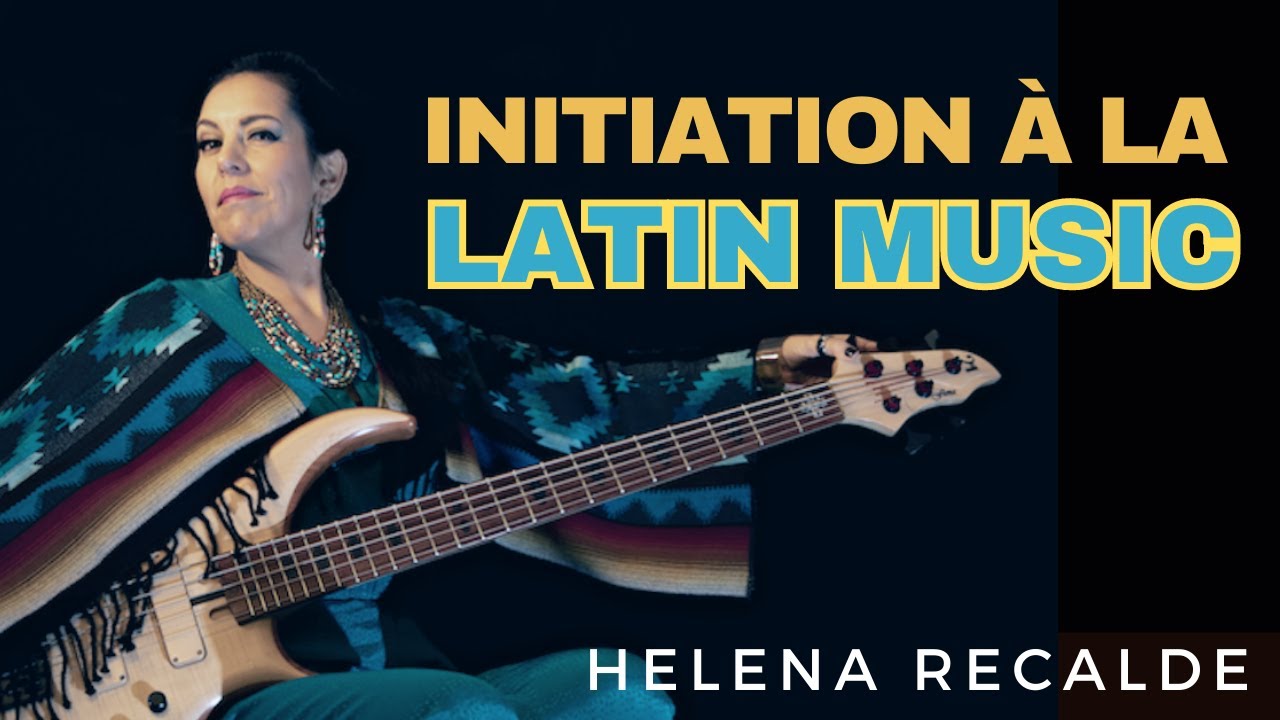 Initiation à la Latin Music - Helena Recalde - Bassiste Magazine 