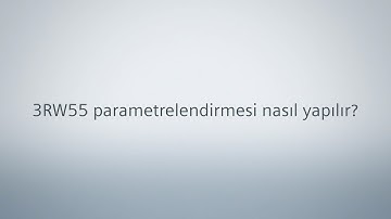 3RW55 parametrelendirmesi nasıl yapılır