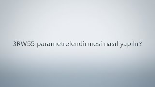 3RW55 parametrelendirmesi nasıl yapılır