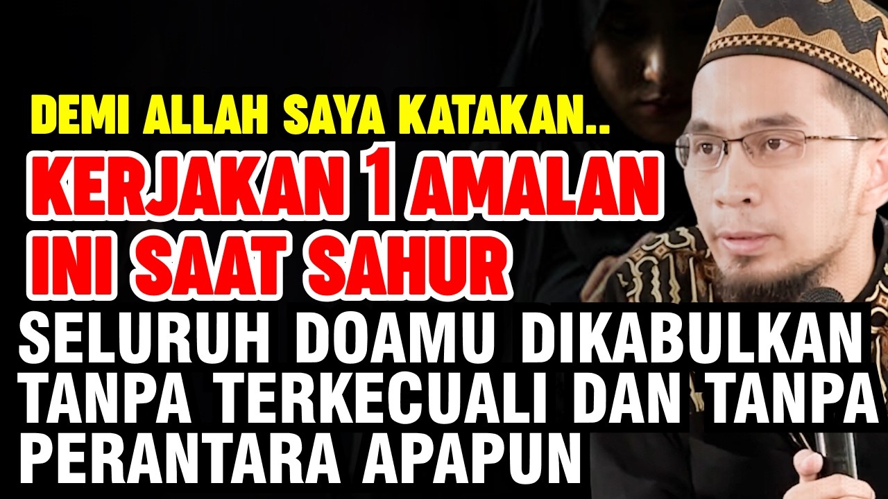 UAH: KERJAKAN 1 AMALAN INI SAAT SAHUR !! DEMI ALLAH SELURUH DOAMU DIKABULKAN TANPA TERKECUALI