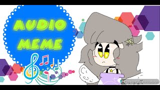 Audio||animation meme||°•fipaclip•°[ft:pastelray]