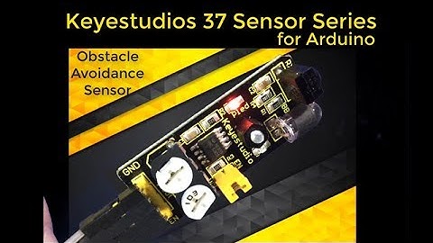 Arduino & Obstacle Avoidance Sensor - Getting Started with Arduino and Keyestudios 37 Sensor Kit