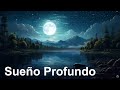 SUEÑO PROFUNDO Música para dormir Rápido Y Profundamente, Música que te Ayudara Dormir Rápidamente