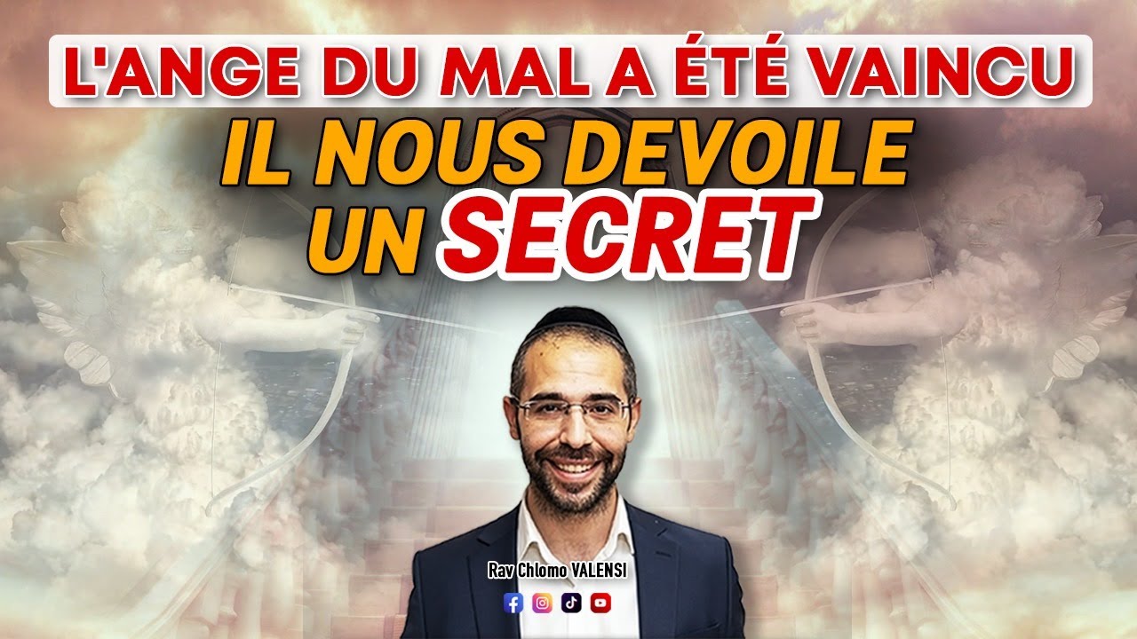 L'ange du MAL a été VAINCU 👉 il nous dévoile un SECRET - Rav Chlomo Valensi
