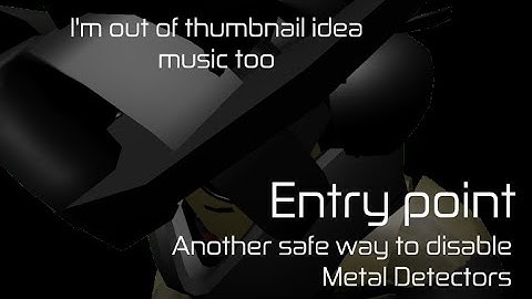 [Roblox]Entry point - Another safe way to disable metal detectors in SCRS