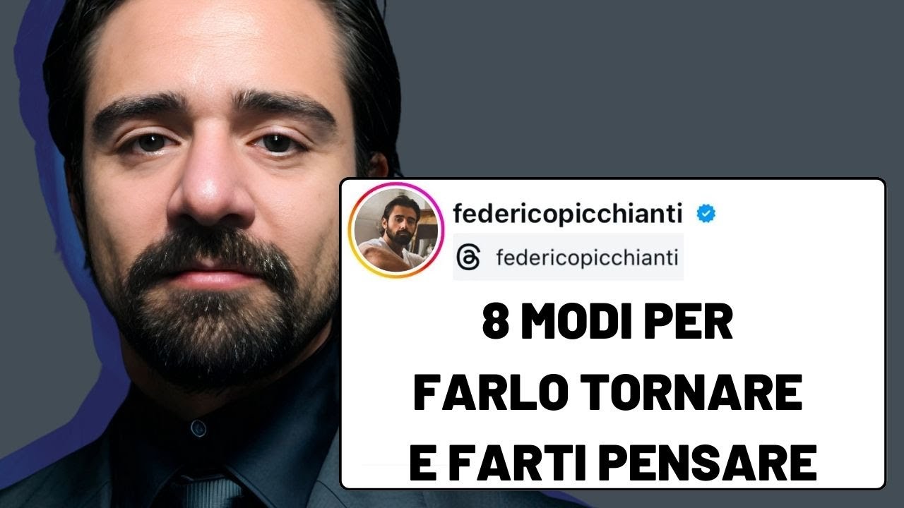 8 modi per farlo tornare e farti pensare