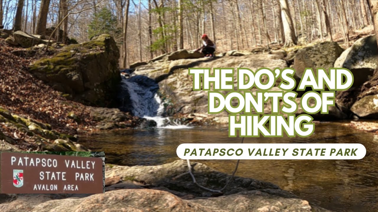 The Do's and Don'ts of Hiking- Exploring Patapsco Valley State Park