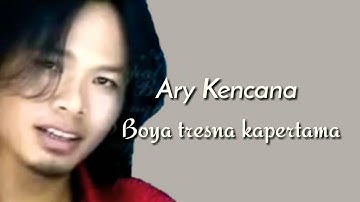 #Liriklagu #nisOngaku                                    Ary Kencana _ Boya Tresna Kapertama (Lirik)