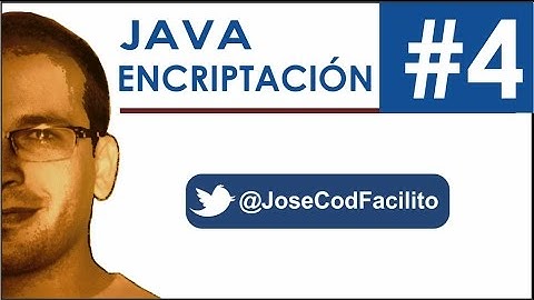 Encriptacion en Java (Algoritmo Personalizado) - Parte 4 @JoseCodFacilito