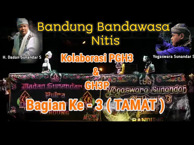 Wayang Golek Full Dadan Sunandar duet dengan Yogaswara Sunandar Bandung Bandawasa Bagian 3 class=
