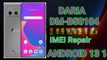 Daria bond 5g  Dm-B50104 New security android 13 Imei Repair 2025 By DFT PRO