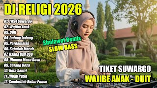 Download Lagu DJ DANGDUT REMIX RELIGI TERBARU 2026 || DJ SHOLAWAT SLOW BASS | DJ TIKET SUWARGO MP3