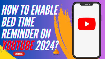 How to Enable Bed Time Reminder on YouTube 2024?