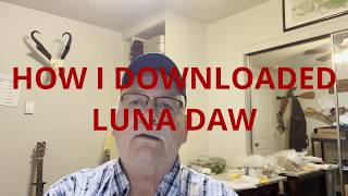 How I Fixed downloading LUNA DAW