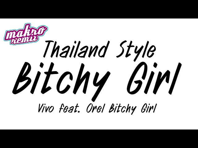 Bitchy Girl ฮิตtiktokv.แดนซ์มันส์2024 Thailand Style ดีเจแม็คโคร รีมิกซ์ class=