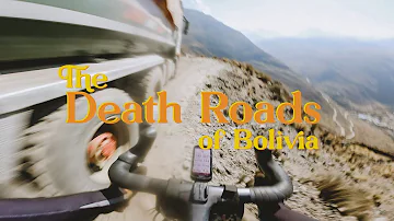 Riding The DEATH ROADS Of Bolivia (An Impossible Route Film)