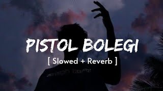 Meri Pistol Bolegi Slowed&Reverb (feat. Kay D & Aarohi Raghav) [Lofi] by Masoom Sharma , Sheenam K.