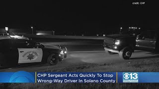 CHP Sergeant Acts Quickly To Stop Wrong-Way Driver On Solano County Freeway