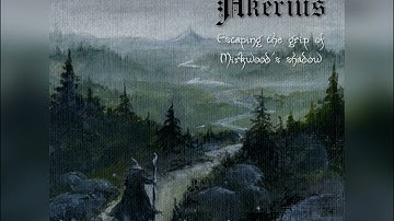 Akerius - Escaping The Grip Of Mirkwood