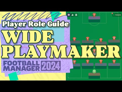 Wide Playmaker FM24 Role Guide