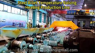 Steel Billet Temperature Raising Heating Production Line #SteelBillet #SteelBilletHeating
