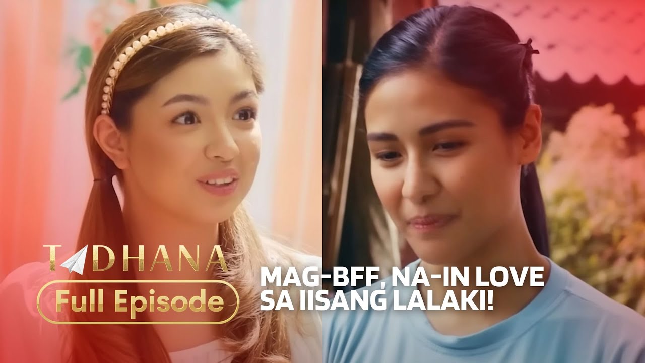 Mag-BFF, na-in love sa iisang lalaki! (Full Episode) | Tadhana