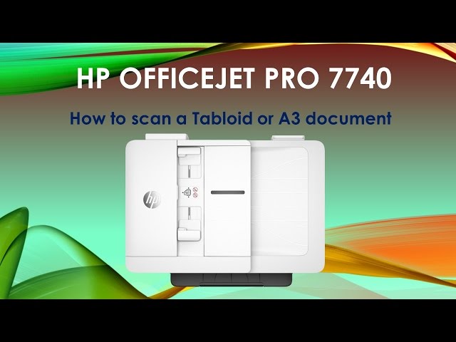 HP Officejet Pro 7740 : How to scan a Tabloid or A3 size document