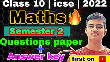 CLASS 10 ICSE | MATHS QUESTION PAPER + ANSWER KEY | SEMSTER 2 | FULL EXPLANATION | @MATHSXYZ
