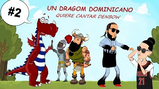 UN DRAGON DOMINICANO QUIERE CANTAR DENBOW