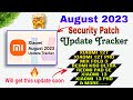 Xiaomi August 2023 Security Patch Update Tracker: 5+ New Devices Revealed | Check Your Device Now😃