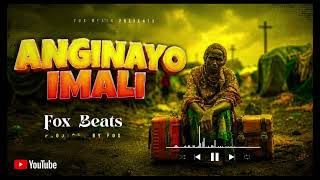 ANGINAYO IMALI _-_ Producer Fox Beats( Amapiano hits song ) official audio