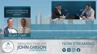 Talking Real Estate with John Gibson, Stuart Clark and co host Mark Warren