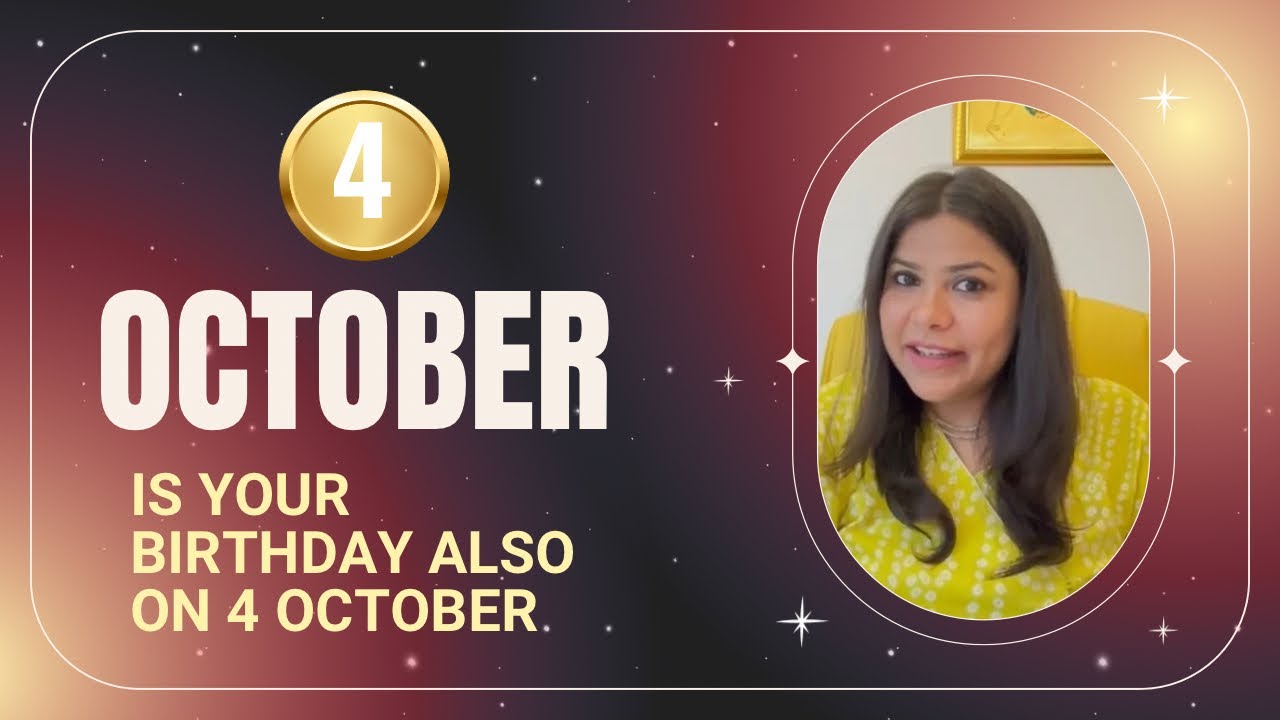 क्या आपका जन्मदिन भी 4 अक्टूबर को आता है 