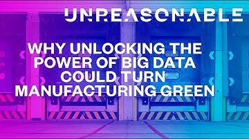 Why Unlocking the Power of Big Data Could Turn Manufacturing Green | Arcstone