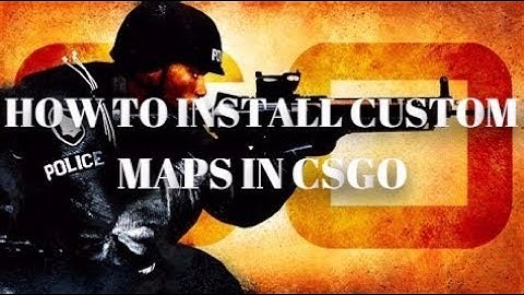 How to install custom CS:GO maps