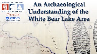 An Archaeological Understanding of the White Bear Lake Area