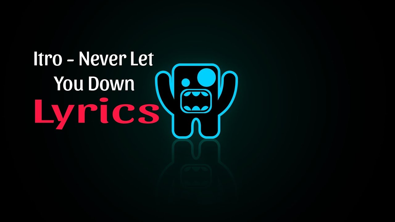 I Ll Never Let You Down Lyrics Itro - Never Let You Down | Lyrics | ARMB - Copyright Free Music - YouTube