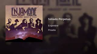 Sábado perpetuo - Enjambre