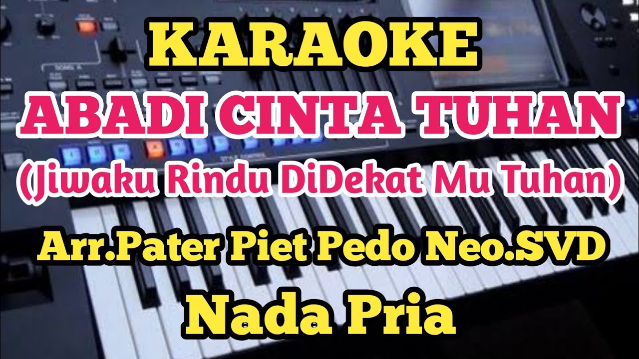 Karaoke ABADI CINTA TUHAN_Arr.P.Piet Pedo Neo.SVD - Nada Pria