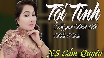 Tân cổ Tội Tình - Nhac Vinh Sử VC Viễn Châu | NS Cẩm Quyên | Tân Cổ Việt