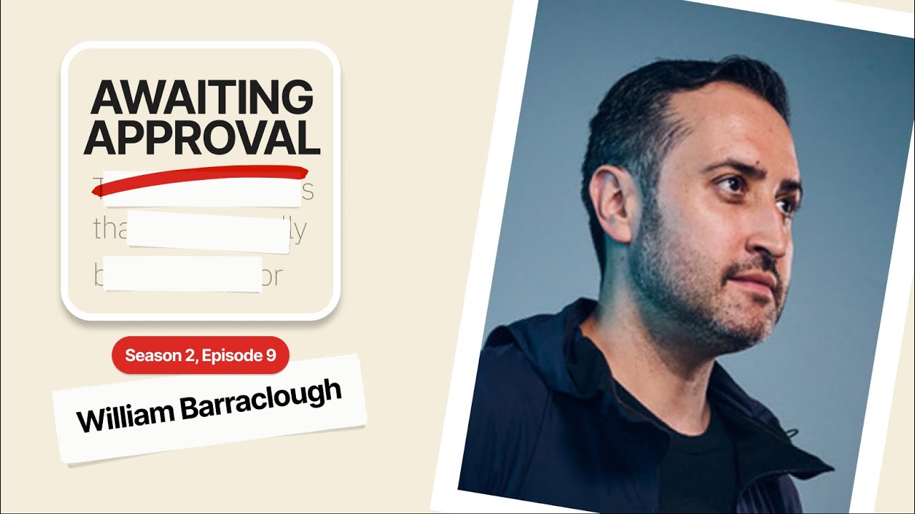 Awaiting Approval. Season 2, Episode 9 : William Barraclough - Curiosity