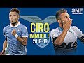 Ciro Immobile 2018-19  ● Best Skills and Goals ● HD