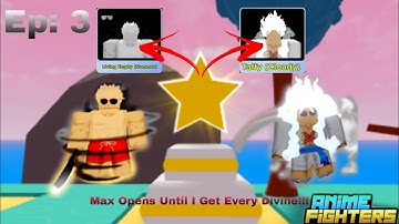 Max Opens Until I Get Every Divine in the Game! Ep:3| Anime Fighters Simulator