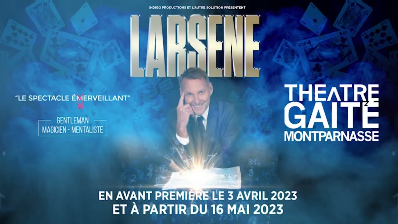 Larsene, le magicien bientôt au Théâtre de la Gaîté Montparnasse à Paris du 16 au 28 mai 2023