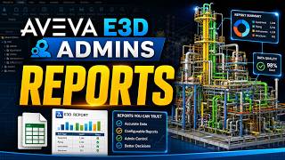 AVEVA E3D Admin Reports Explained | How to Generate Reliable Project Data Reports